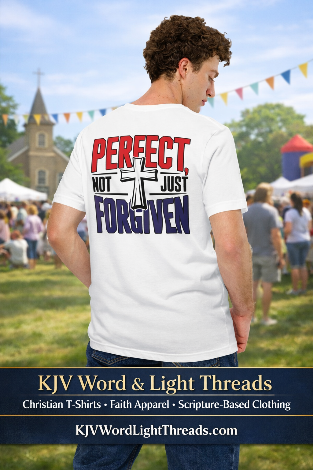 Not Perfect Just Forgiven II | Ephesians 1:7 – KJV Faith Unisex T-Shirt