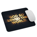 God So Loved the World II – KJV Faith Mouse Pad - KJV Word & Light Threads