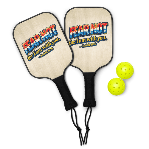 Fear Not, For I Am With You | Isaiah 41:10 – KJV Faith Pickleball Paddle Set - KJV Word & Light Threads