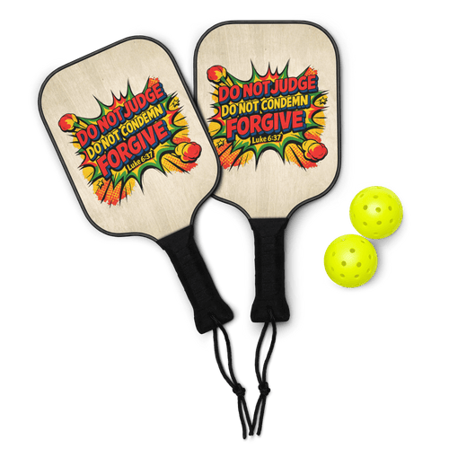 Do Not Judge, Do Not Condemn, Forgive | Luke 6:37 – KJV Faith Pickleball Paddle Set - KJV Word & Light Threads