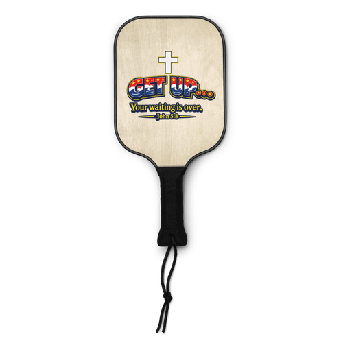 Get Up, Your Wait Is Over | John 5:8 – KJV Faith Pickleball Paddle Set - KJV Word & Light Threads