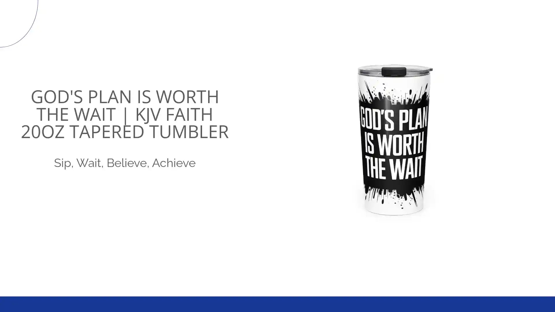 GOD'S Plan Is Worth the Wait | KJV Faith 20oz Tapered Tumbler by@Outfy