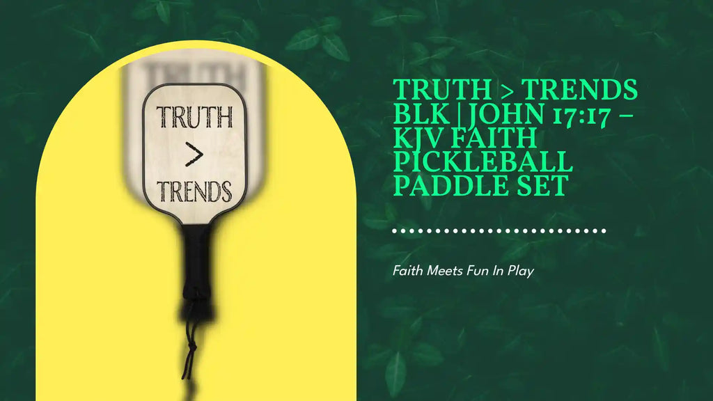Truth > Trends BLK | John 17:17 &ndash; KJV Faith Pickleball Paddle Set by@Outfy