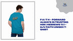 F A I T H &ndash; Forward Always in Trusting Him | Hebrews 11:1 &ndash; KJV Faith Unisex T-Shirt by@Outfy
