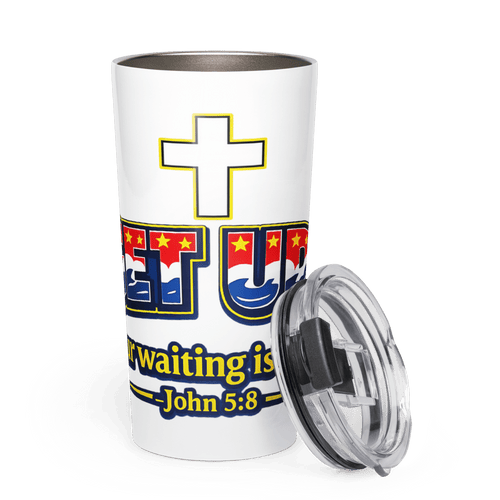 GET UP, Your Waiting Is Over | John 5:8 – KJV Faith 20oz Tapered Tumbler - KJV Word & Light Threads