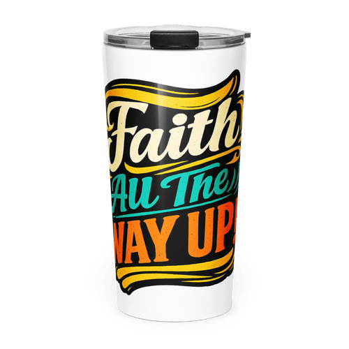 Faith All the Way Up | Hebrews 11:1 – KJV Faith 20oz Tapered Tumbler - KJV Word & Light Threads