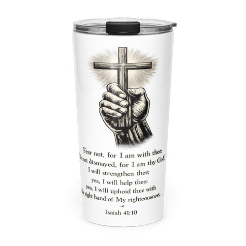 Fear Not | Faith Hand Cross | Isaiah 41:10 – KJV Faith 20oz Tapered Tumbler - KJV Word & Light Threads
