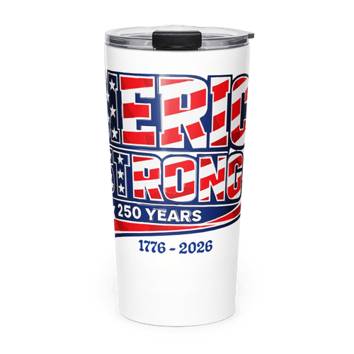 America Strong 250 | 1776–2026 America's Semiquincentennial 20oz Tapered Tumbler - KJV Word & Light Threads