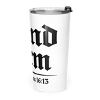 STAND FIRM II | Ephesians 6:13 – KJV Faith 20oz Tapered Tumbler - KJV Word & Light Threads