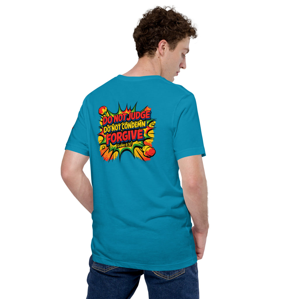 Do Not Judge, Do Not Condemn, Forgive | Luke 6:37 – KJV Faith Unisex T-Shirt - KJV Word & Light Threads
