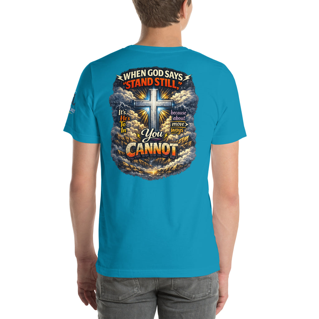 When God Says Stand Still II | Exodus 14:14 – KJV Faith Unisex T-Shirt - KJV Word & Light Threads