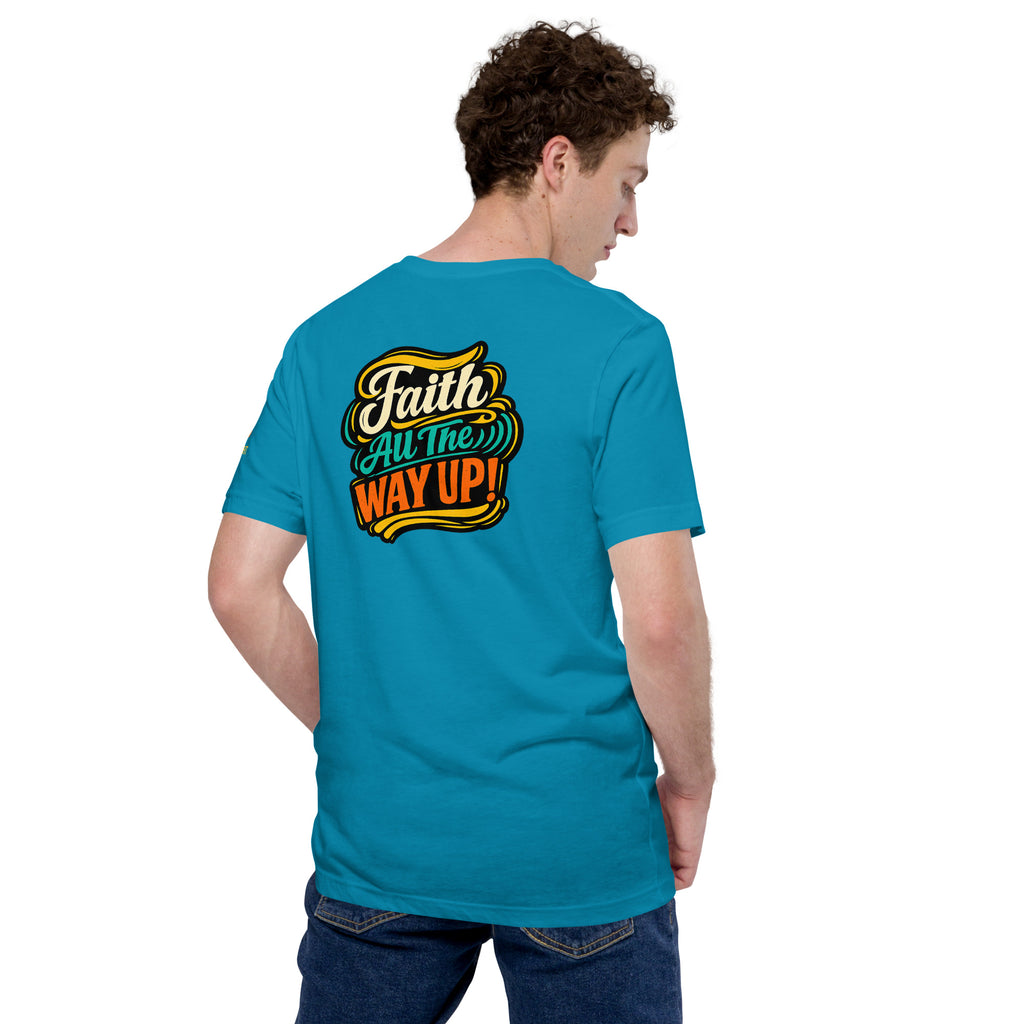 Faith All the Way Up | Hebrews 11:1 – KJV Faith Unisex T-Shirt - KJV Word & Light Threads