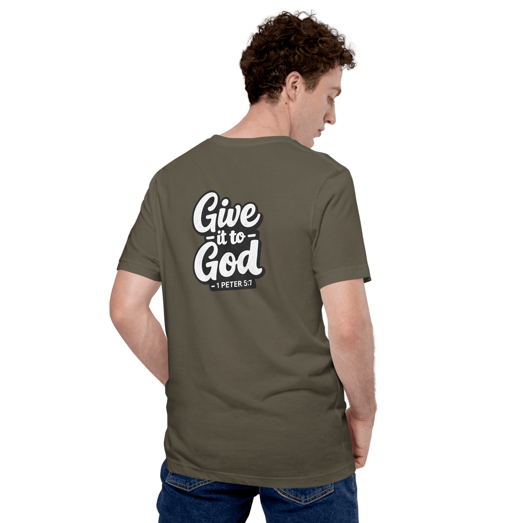 Give It to God | 1 Peter 5:7 – KJV Faith Unisex T-Shirt - KJV Word & Light Threads