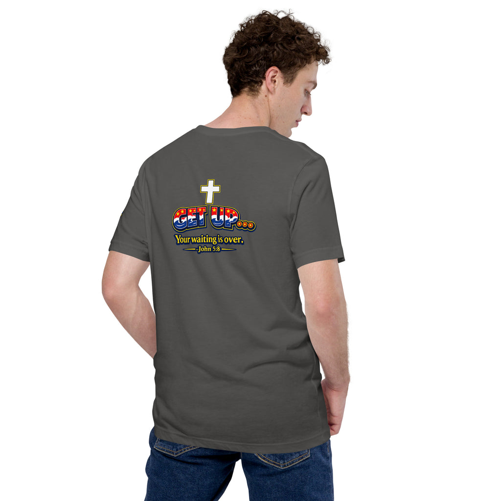 Get Up, Your Waiting is Over | John 5:8 – KJV Faith Unisex T-Shirt - KJV Word & Light Threads