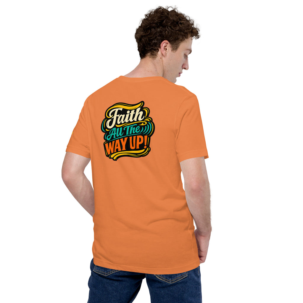 Faith All the Way Up | Hebrews 11:1 – KJV Faith Unisex T-Shirt - KJV Word & Light Threads