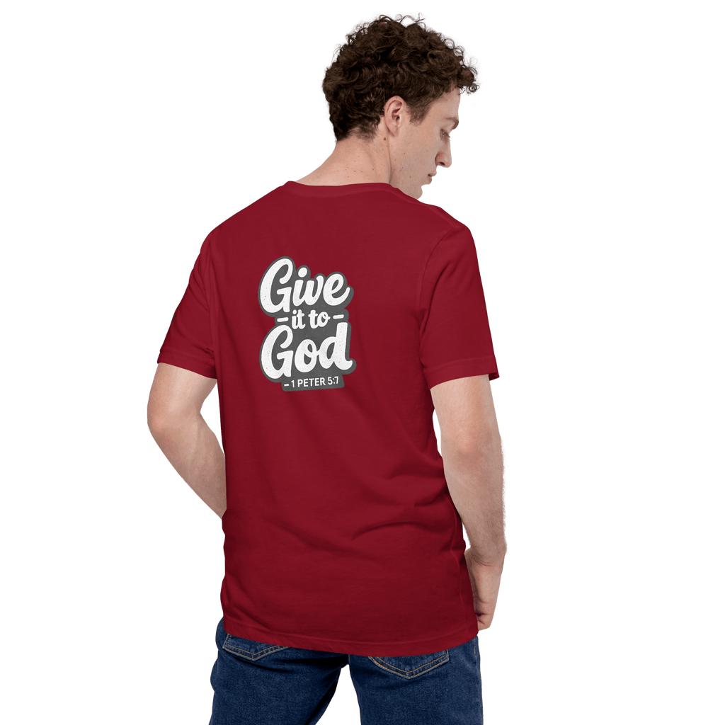 Give It to God | 1 Peter 5:7 – KJV Faith Unisex T-Shirt - KJV Word & Light Threads
