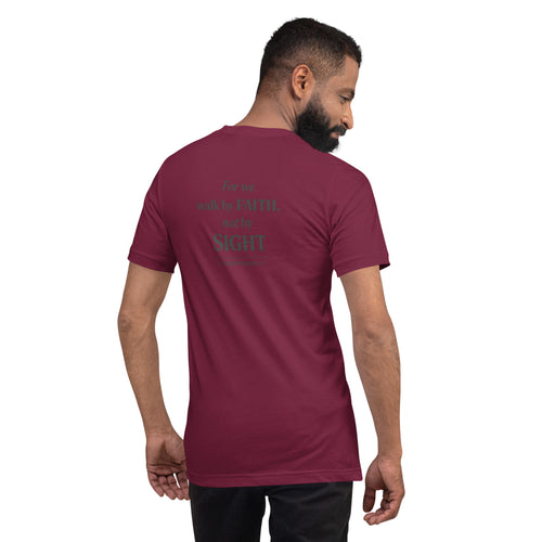 For We Walk by Faith Not by Sight | 2 Corinthians 5:7 – KJV Faith Unisex T-Shirt - KJV Word & Light Threads