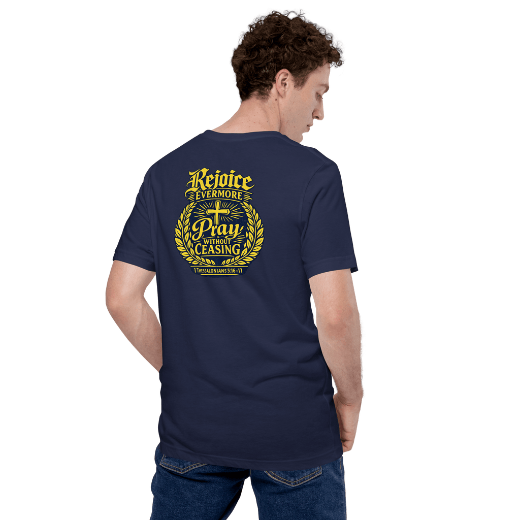 Rejoice Evermore / Pray Without Ceasing Navy Blue & Yellow | 1 Thessalonians 5:16-17 – KJV Faith Unisex T-Shirt - KJV Word & Light Threads