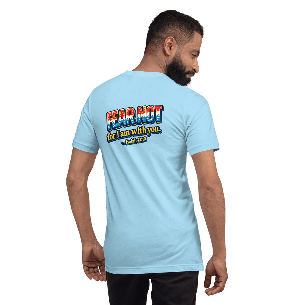 Fear Not, For I Am With You | Isaiah 41:10 – KJV Faith Unisex T-Shirt - KJV Word & Light Threads