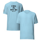 I Will Go Before You | Ruth 3:18 & Isaiah 45:2 – KJV Faith Unisex T-Shirt - KJV Word & Light Threads