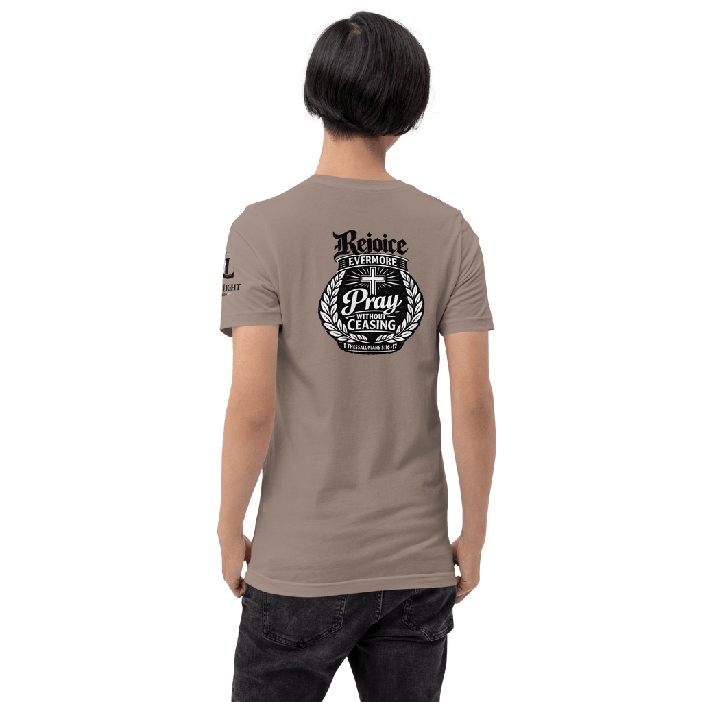 Rejoice Evermore – Pray Without Ceasing Black & White | 1 Thessalonians 5:16-17 – KJV Faith Unisex T-Shirt - KJV Word & Light Threads