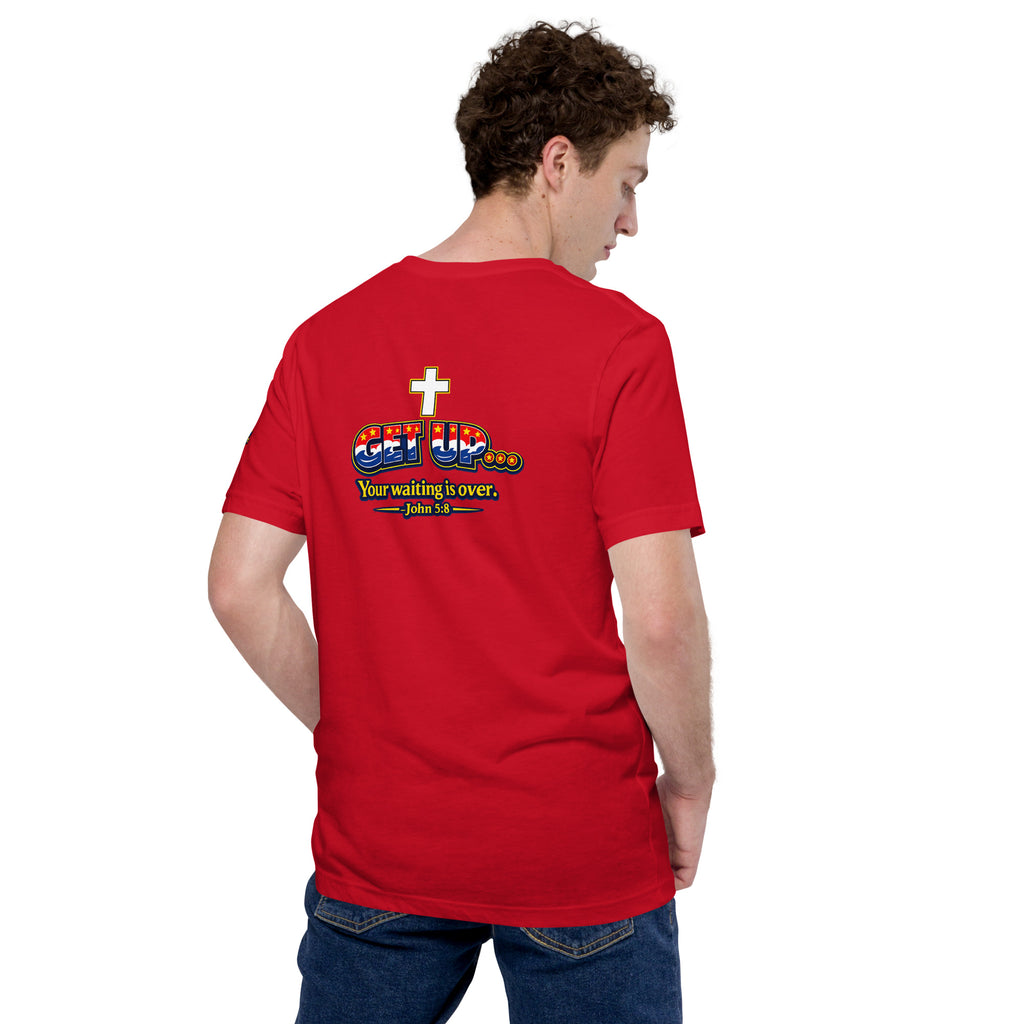 Get Up, Your Waiting is Over | John 5:8 – KJV Faith Unisex T-Shirt - KJV Word & Light Threads
