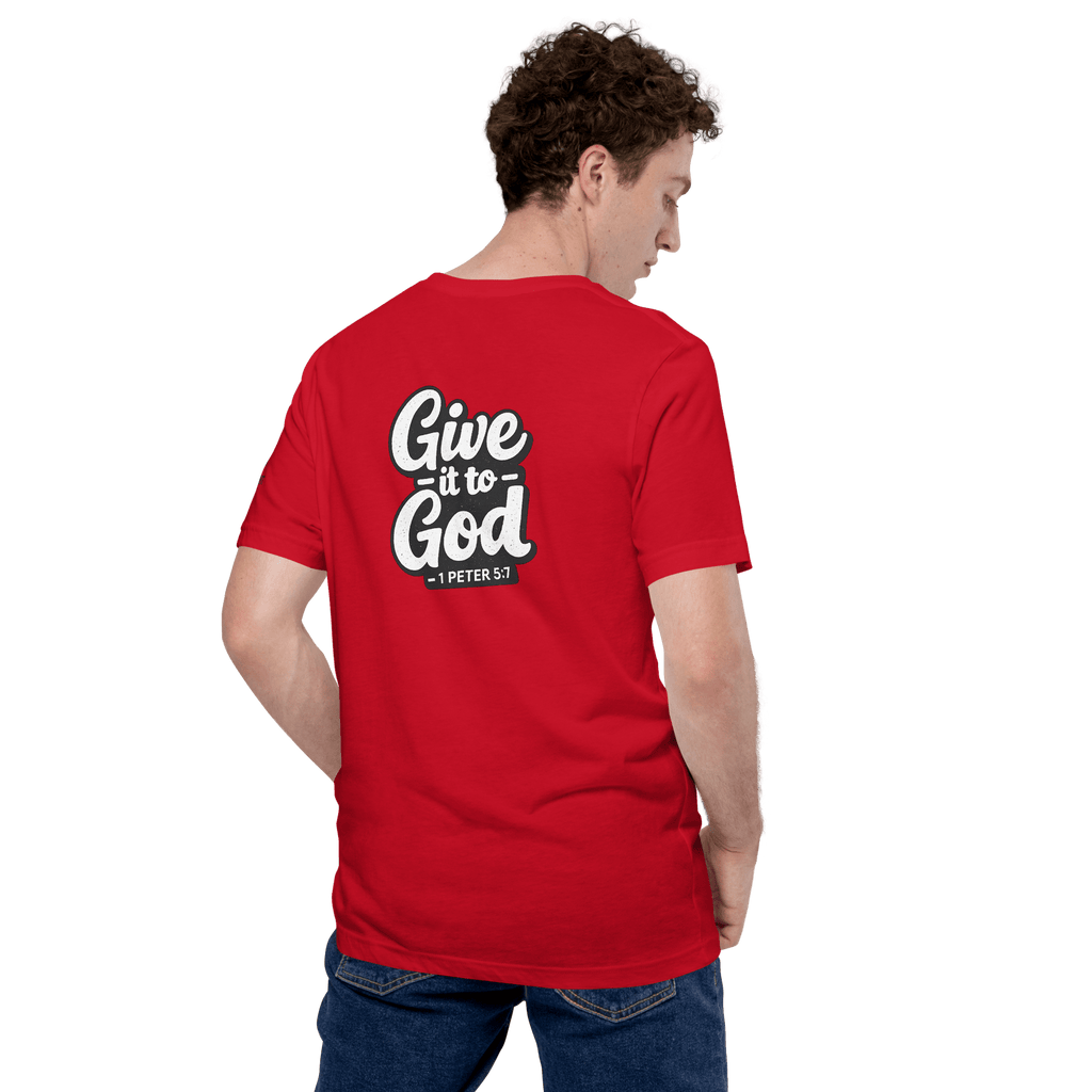 Give It to God | 1 Peter 5:7 – KJV Faith Unisex T-Shirt - KJV Word & Light Threads