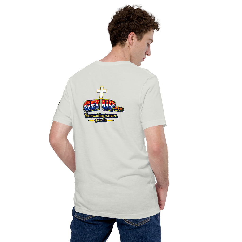 Get Up, Your Waiting is Over | John 5:8 – KJV Faith Unisex T-Shirt - KJV Word & Light Threads