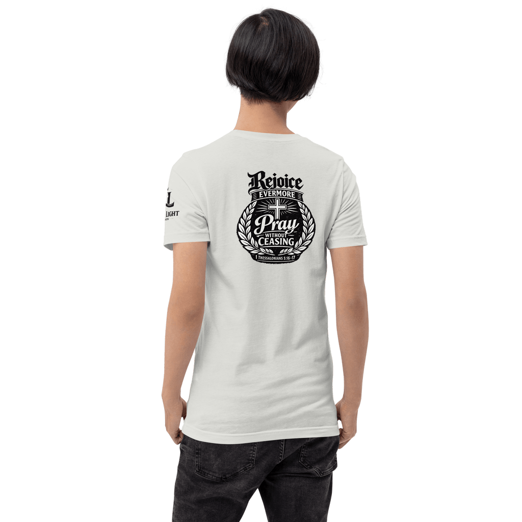 Rejoice Evermore – Pray Without Ceasing Black & White | 1 Thessalonians 5:16-17 – KJV Faith Unisex T-Shirt - KJV Word & Light Threads