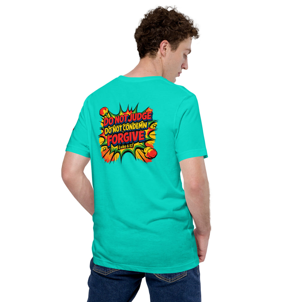Do Not Judge, Do Not Condemn, Forgive | Luke 6:37 – KJV Faith Unisex T-Shirt - KJV Word & Light Threads