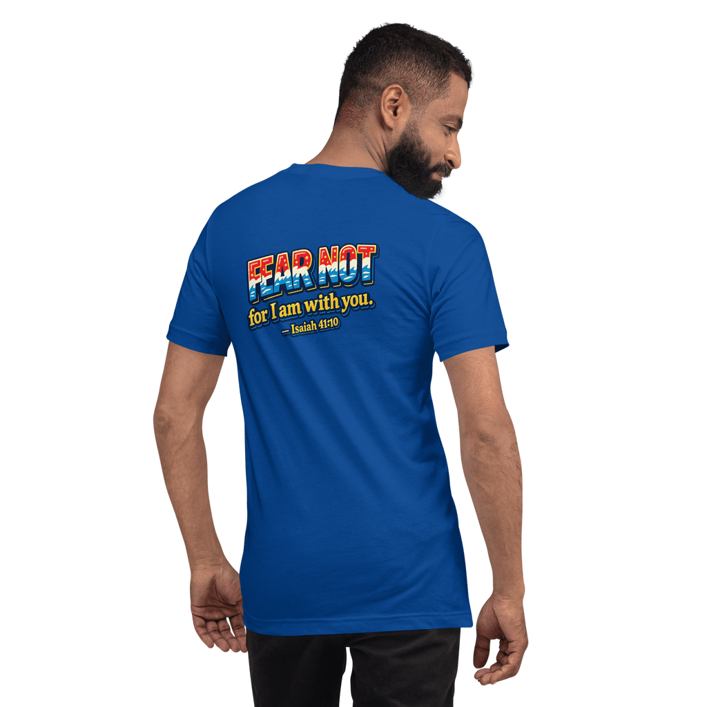 Fear Not, For I Am With You | Isaiah 41:10 – KJV Faith Unisex T-Shirt - KJV Word & Light Threads