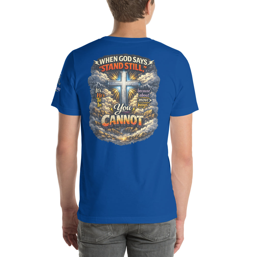When God Says Stand Still II | Exodus 14:14 – KJV Faith Unisex T-Shirt - KJV Word & Light Threads