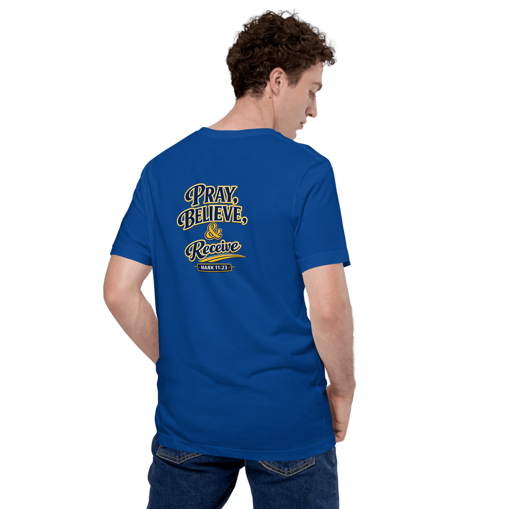 Pray, Believe & Receive | Mark 11:24 – KJV Faith Unisex T-Shirt - KJV Word & Light Threads