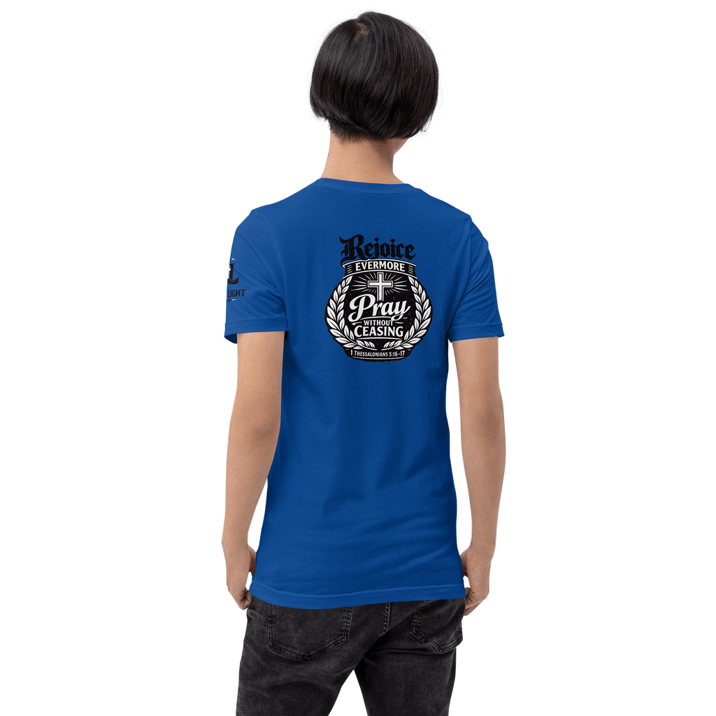 Rejoice Evermore – Pray Without Ceasing Black & White | 1 Thessalonians 5:16-17 – KJV Faith Unisex T-Shirt - KJV Word & Light Threads