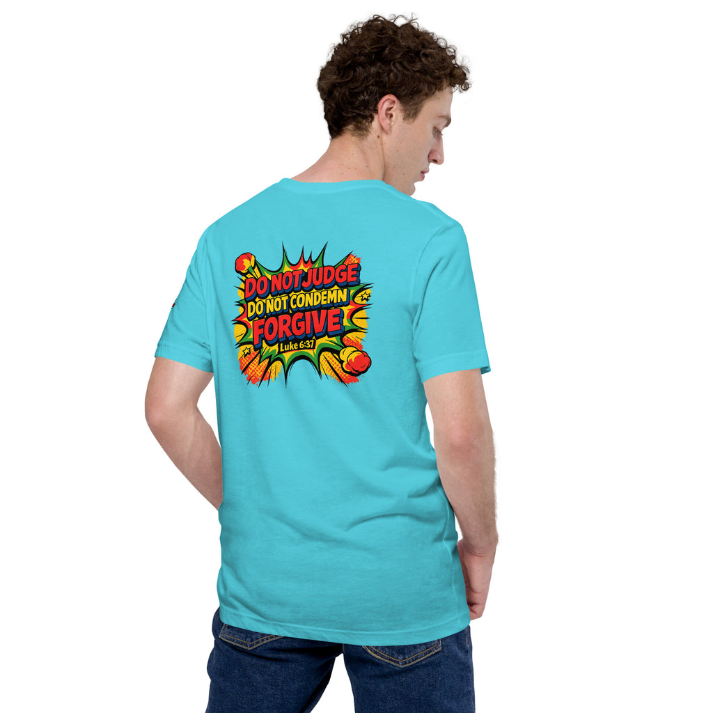Do Not Judge, Do Not Condemn, Forgive | Luke 6:37 – KJV Faith Unisex T-Shirt - KJV Word & Light Threads