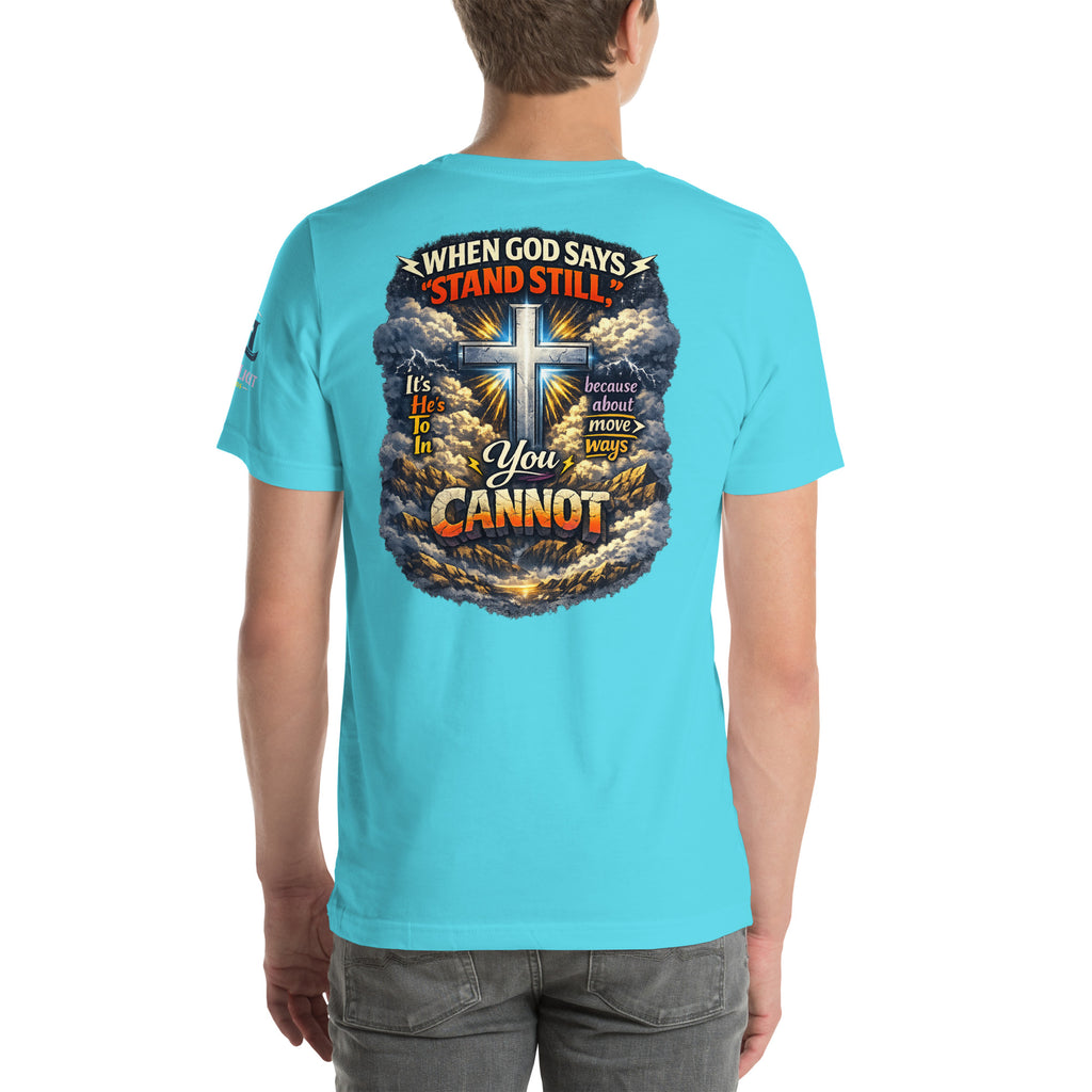 When God Says Stand Still II | Exodus 14:14 – KJV Faith Unisex T-Shirt - KJV Word & Light Threads