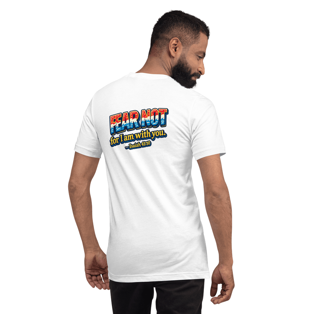 Fear Not, For I Am With You | Isaiah 41:10 – KJV Faith Unisex T-Shirt - KJV Word & Light Threads