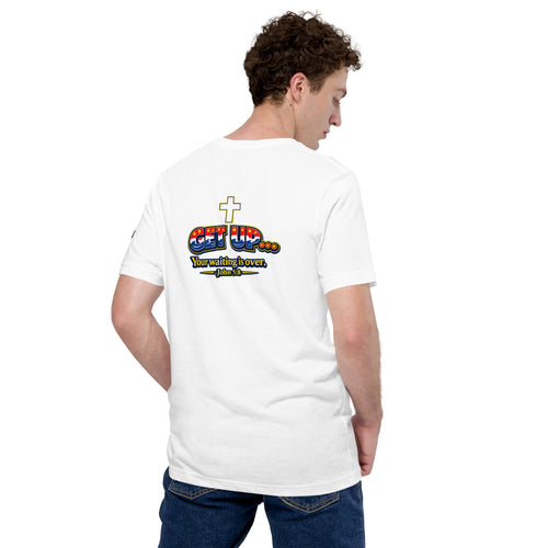 Get Up, Your Waiting is Over | John 5:8 – KJV Faith Unisex T-Shirt - KJV Word & Light Threads