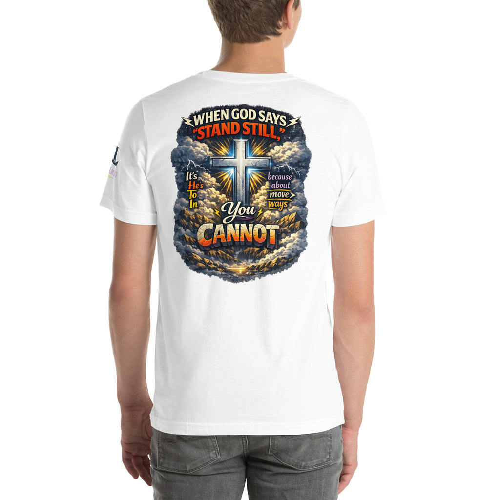 When God Says Stand Still II | Exodus 14:14 – KJV Faith Unisex T-Shirt - KJV Word & Light Threads