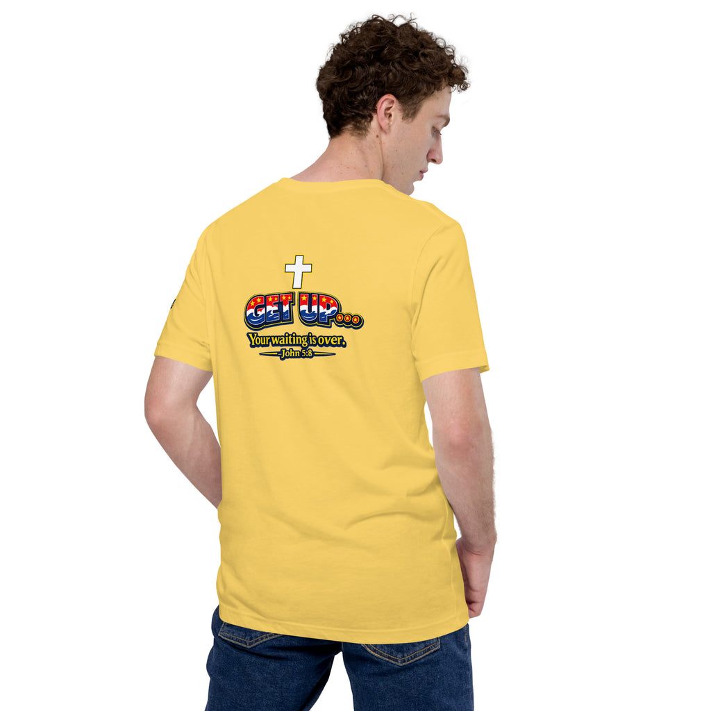 Get Up, Your Waiting is Over | John 5:8 – KJV Faith Unisex T-Shirt - KJV Word & Light Threads