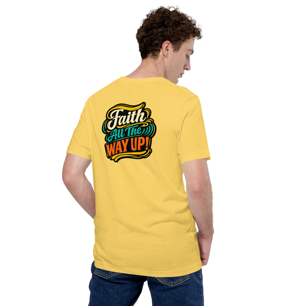 Faith All the Way Up | Hebrews 11:1 – KJV Faith Unisex T-Shirt - KJV Word & Light Threads