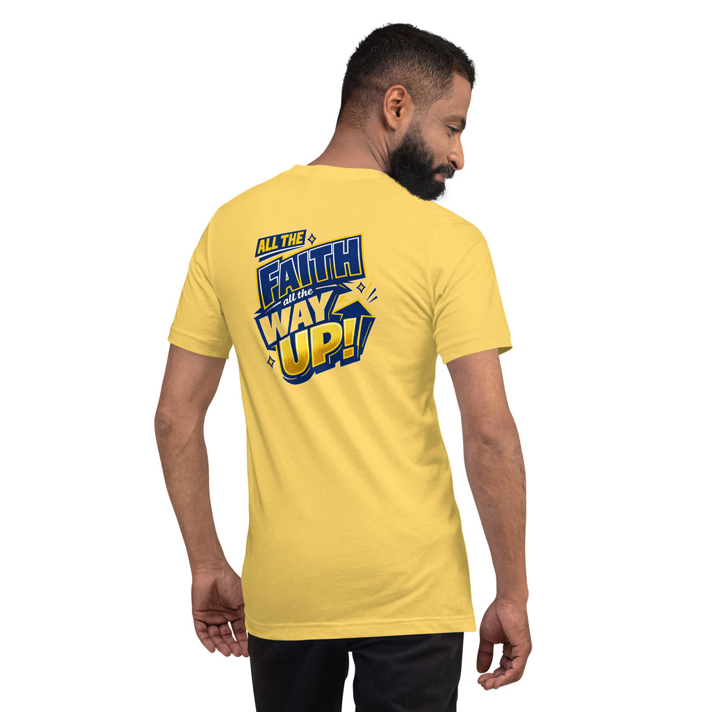All the FAITH All the WAY UP | Romans 1:17 – KJV Faith Unisex T-Shirt - KJV Word & Light Threads